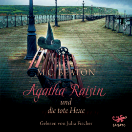 Hörbuch Agatha Raisin und die tote Hexe  - Autor M. C. Beaton   - gelesen von Julia Fischer