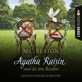 Hörbuch Agatha Raisin und die tote Rivalin - Agatha Raisin, Teil 20 (Ungekürzt)  - Autor M. C. Beaton   - gelesen von Julia Fischer
