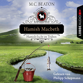 Hörbuch Hamish Macbeth fischt im Trüben (Schottland-Krimis 1)  - Autor M. C. Beaton   - gelesen von Philipp Schepmann