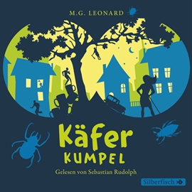 Hörbuch Käferkumpel  - Autor M.G. Leonard   - gelesen von Sebastian Rudolph