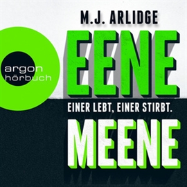 Hörbuch Eene Meene - Einer lebt, einer stirbt  - Autor M. J. Arlidge   - gelesen von Uve Teschner