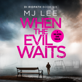 Hörbuch When the Evil Waits  - Autor M J Lee   - gelesen von Dan Bottomley