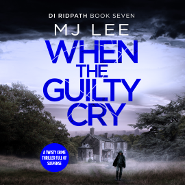 Hörbuch When the Guilty Cry  - Autor M J Lee   - gelesen von Dan Bottomley