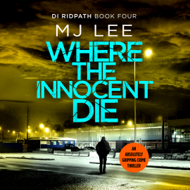 Hörbuch Where the Innocent Die  - Autor M J Lee   - gelesen von Dan Bottomley