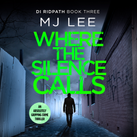 Hörbuch Where the Silence Calls  - Autor M J Lee   - gelesen von Dan Bottomley