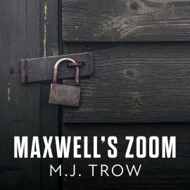 Hörbuch Maxwell's Zoom  - Autor M.J. Trow   - gelesen von Peter Wickham