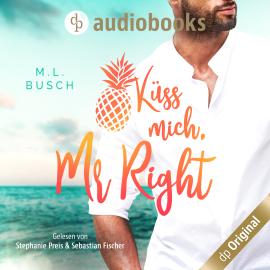 Hörbuch Küss mich, Mr Right - Sweet Kiss-Reihe, Band 3 (Ungekürzt)  - Autor M.L. Busch   - gelesen von Schauspielergruppe