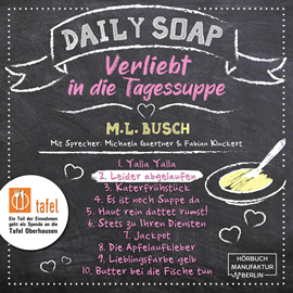 Hörbuch Leider abgelaufen - Daily Soap - Verliebt in die Tagessuppe - Dienstag, Band 2 (ungekürzt)  - Autor M. L. Busch   - gelesen von Schauspielergruppe