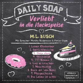 Hörbuch Oben ohne - Daily Soap - Verliebt in die Nachspeise - Mittwoch, Band 3 (ungekürzt)  - Autor M. L. Busch   - gelesen von Schauspielergruppe