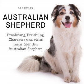 Hörbuch Australian Shepherd  - Autor M. Müller   - gelesen von Marc Blue