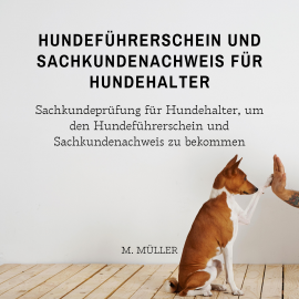 Hörbuch Hundeführerschein und Sachkundenachweis für Hundehalter  - Autor M. Müller   - gelesen von Mario Kunze