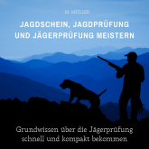 Jagdschein, Jagdprüfung und Jägerprüfung meistern