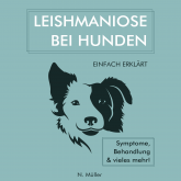Leishmaniose bei Hunden einfach erklärt