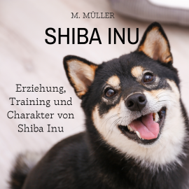 Hörbuch Shiba Inu  - Autor M. Müller   - gelesen von Marc Blue
