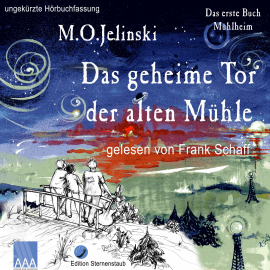 Hörbuch Das geheime Tor der alten Mühle  - Autor M.O. Jelinski   - gelesen von Frank Schaff