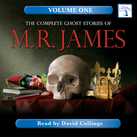 Hörbuch The Complete Ghost Stories of M. R. James, Vol. 1  - Autor M. R. James   - gelesen von David Collings