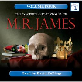 Hörbuch The Complete Ghost Stories of M. R. James, Vol. 4 (Unabridged)  - Autor M. R. James   - gelesen von David Collings