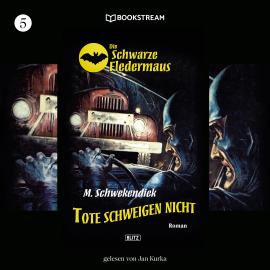 Hörbuch Tote schweigen nicht - Die Schwarze Fledermaus, Folge 5 (Ungekürzt)  - Autor M. Schwekendiek   - gelesen von Jan Kurka