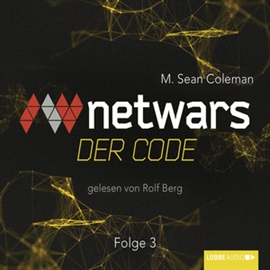 Hörbuch Netwars - Der Code 3  - Autor M. Sean Coleman   - gelesen von Rolf Berg
