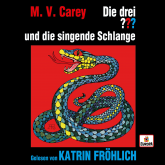 Hörbuch Katrin Fröhlich liest: Die drei ??? und die singende Schlange  - Autor M.V. Carey   - gelesen von Katrin Fröhlich