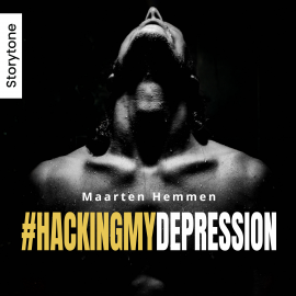 Hörbuch #hackingmydepression  - Autor Maarten Hemmen   - gelesen von Maarten Hemmen