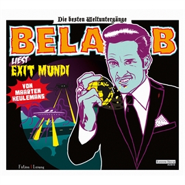 Hörbuch Exit Mundi: Die besten Weltuntergänge  - Autor Maarten Keulemans   - gelesen von Bela B