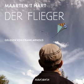Hörbuch Der Flieger  - Autor Maarten 't Hart   - gelesen von Frank Arnold