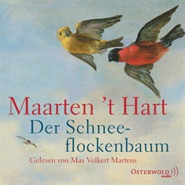 Hörbuch Der Schneeflockenbaum  - Autor Maarten 't Hart   - gelesen von Max Volkert Martens
