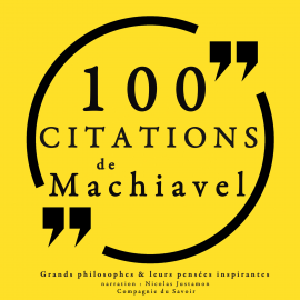 Hörbuch 100 citations de Machiavel  - Autor Machiavel   - gelesen von Nicolas Justamon
