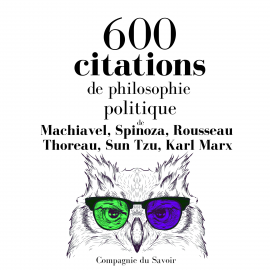 Hörbuch 600 citations de philosophie politique  - Autor Machiavel   - gelesen von Schauspielergruppe
