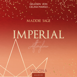 Hörbuch IMPERIAL - Afterglow  - Autor Maddie Sage   - gelesen von Celina Magro