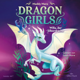 Hörbuch Dragon Girls 2: Dragon Girls – Willa, der Silberdrache  - Autor Maddy Mara   - gelesen von Laura Maire