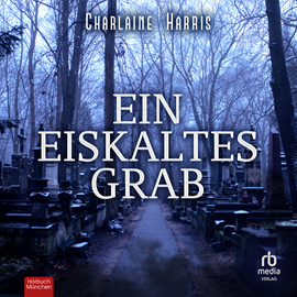 Hörbuch Ein eiskaltes Grab  - Autor Charlaine Harris   - gelesen von Madeleine Coco Sanders.