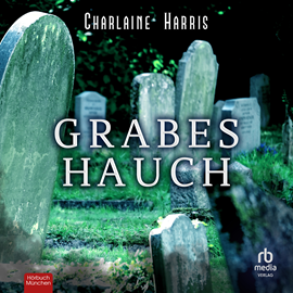 Hörbuch Grabeshauch  - Autor Charlaine Harris   - gelesen von Madeleine Coco Sanders.