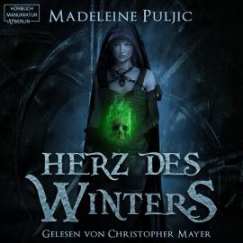 Hörbuch Herz des Winters - Herz des Winters, Band 1 (ungekürzt)  - Autor Madeleine Puljic   - gelesen von Christopher Mayer