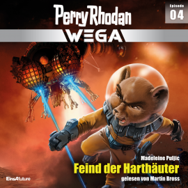 Hörbuch Perry Rhodan Wega Episode 04: Feind der Harthäuter  - Autor Madeleine Puljic   - gelesen von Martin Bross