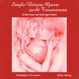 Hörbuch Single Börsen Queen sucht Traummann  - Autor Madeleine Toussaint   - gelesen von Denis Rühle