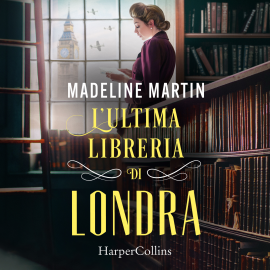 Hörbuch L'ultima libreria di Londra  - Autor Madeline Martin   - gelesen von Federica Simonelli