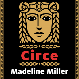 Hörbuch Circe  - Autor Madeline Miller   - gelesen von Tamara Fagnocchi
