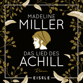 Hörbuch Das Lied des Achill  - Autor Madeline Miller   - gelesen von Sebastian Fischer