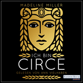 Hörbuch Ich bin Circe   - Autor Madeline Miller   - gelesen von Ann Vielhaben