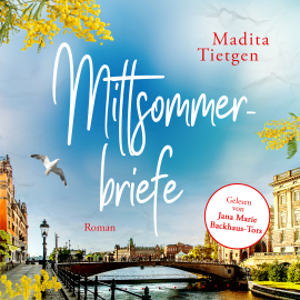 Hörbuch Mittsommerbriefe  - Autor Madita Tietgen   - gelesen von Jana Marie Backhaus-Tors