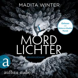 Hörbuch Mordlichter - Anelie Andersson ermittelt, Band 1 (Ungekürzt)  - Autor Madita Winter   - gelesen von Rebecca Madita Hundt