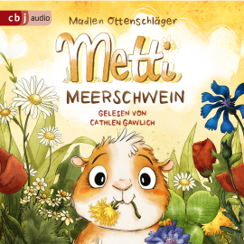 Hörbuch Metti Meerschwein  - Autor Madlen Ottenschläger   - gelesen von Cathlen Gawlich