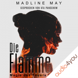 Hörbuch Die Flamme  - Autor Madline May   - gelesen von Uta Panschow