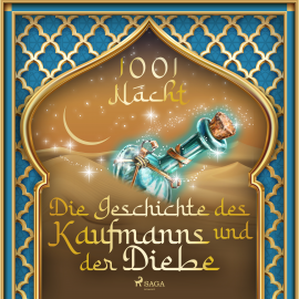 Hörbuch Die Geschichte des Kaufmanns und der Diebe  - Autor Märchen aus 1001 Nacht   - gelesen von Schauspielergruppe