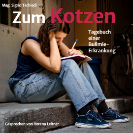 Hörbuch Zum Kotzen  - Autor Mag. Sigrid Tschiedl   - gelesen von Verena Leitner