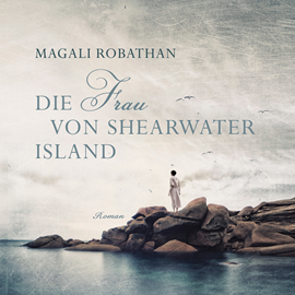 Hörbuch Die Frau von Shearwater Island  - Autor Magali Robothan   - gelesen von Ursula Berlinghof