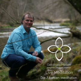 Hörbuch Die 7 Farben Meditation  - Autor Magnus Michael Wieser   - gelesen von Magnus Michael Wieser