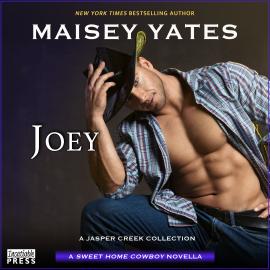 Hörbuch Joey (Unabridged)  - Autor Maisey Yates   - gelesen von Schauspielergruppe